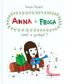 ANNA AND FROGA WANT A GUMBALL HC