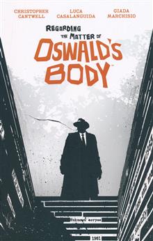 REGARDING MATTER OF OSWALDS BODY TP