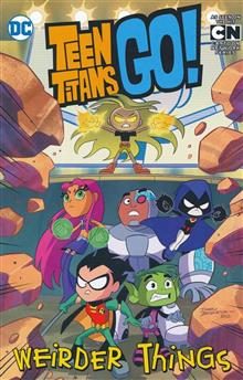 TEEN TITANS GO TP WEIRDER THINGS