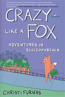CRAZY LIKE A FOX ADVENTURES IN SCHIZOPHRENIA GN