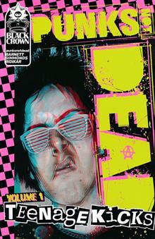 PUNKS NOT DEAD TP VOL 01 TEENAGE KICKS