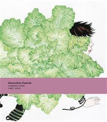 GENEVIEVE CASTREE COMPLETE WORKS 1981-2016 HC (MR)