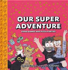 OUR SUPER ADVENTURE HC VOL 02 VIDEO GAMES & PIZZA PARTIES