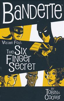BANDETTE HC VOL 04 SIX FINGER SECRET