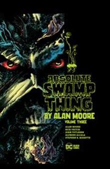 ABSOLUTE SWAMP THING BY ALAN MOORE VOL 3 HC (MR)